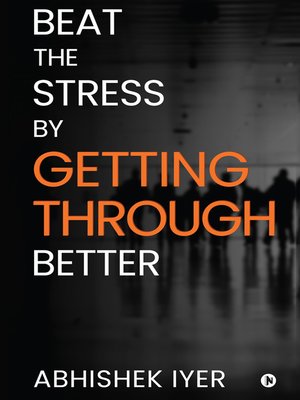 cover image of Beat the stress by Getting Through better